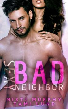 Sexy Bad Neighbor (Sexy Bad #1)