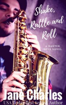 Shake, Rattle and Roll: The Baxter Boys #4 (The Baxter Boys ~ Rattled)