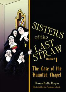 Sisters of the Last Straw: #1 The Case of the Haunted Chapel