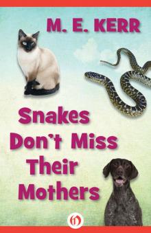 Snakes Don't Miss Their Mothers