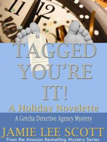 Tagged, You're It (a novelette) (Gotcha Detective Agency Mysteries)