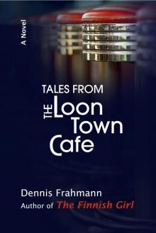 Tales From The Loon Town Cafe