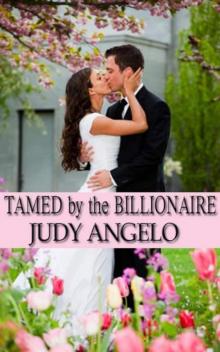 Tamed by the Billionaire (The BAD BOY BILLIONAIRES Series)