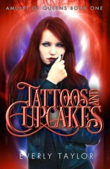 Tattoos and Cupcakes (Amulet of Queens Book 1)