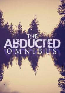 The Abducted Omnibus [Books 0-2]