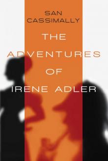 The Adventures of Irene Adler : The Irene Adler Trilogy