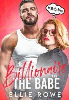 The Billionaire and the Babe: A Romantic Comedy