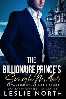 The Billionaire Prince’s Single Mother: Sovalon Royals Book Three