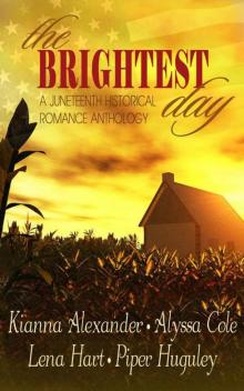 The Brightest Day: A Juneteenth Historical Romance Anthology