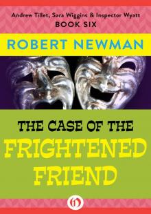 The Case of the Frightened Friend (Andrew Tillet, Sara Wiggins & Inspector Wyatt Book 6)