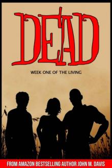 The Dead Series (Book 1): Week One of the Living