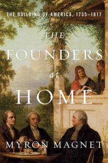 The Founders at Home: The Building of America, 1735-1817