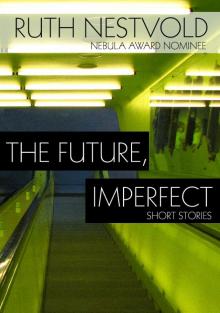 The Future, Imperfect: Short Stories