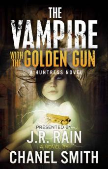 The Huntress Trilogy 01 The Vampire With the Golden Gun