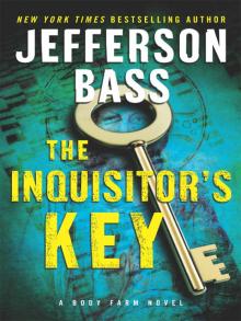 The Inquisitor's Key: A Body Farm Novel