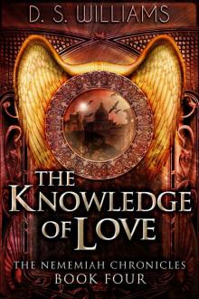 The Knowledge of Love (The Nememiah Chronicles Book 4)