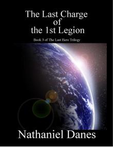 The Last Charge of the 1st Legion (The Last Hero Trilogy Book 3)