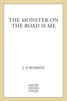 The Monster on the Road Is Me