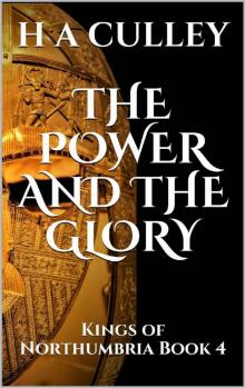 THE POWER AND THE GLORY: Kings of Northumbria Book 4