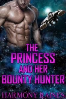 The Princess and her Bounty Hunter: Alien Romance (Fated to the Alien: The Psychic Matchmaker Book 2)