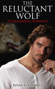 The Reluctant Wolf: A Paranormal Romance (Werewolves and Shifters)