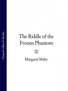 The Riddle of the Frozen Phantom