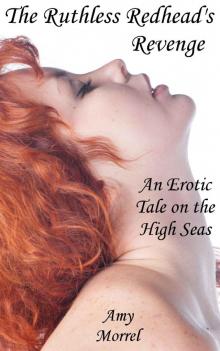 The Ruthless Redhead's Revenge - An Erotic Tale on the High Seas