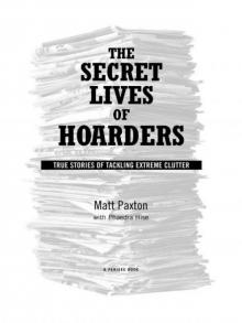 The Secret Lives of Hoarders: True Stories of Tackling Extreme Clutter