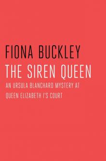 The Siren Queen: An Ursula Blanchard Mystery at Queen Elizabeth I's