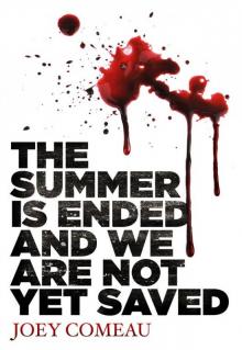 The Summer Is Ended and We Are Not Yet Saved