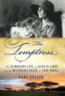 The Temptress: The Scandalous Life of Alice De Janze and the Mysterious Death of Lord Erroll