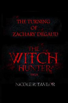 The Turning of Zachary Degaud (A Witch Hunter Saga Short Story)