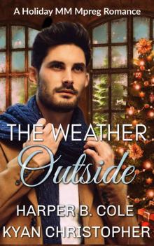 The Weather Outside: A Holiday MM Mpreg Romance