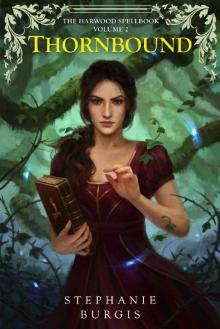 Thornbound: Volume II of The Harwood Spellbook