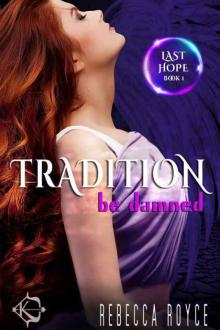 Tradition Be Damned (Last Hope Book 1)