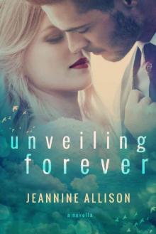 Unveiling Forever_A Novella