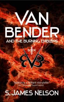 Van Bender and the Burning Emblems (The Van Bender Archives #1)