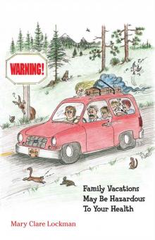 Warning!: Family Vacations May Be Hazardous to Your Health