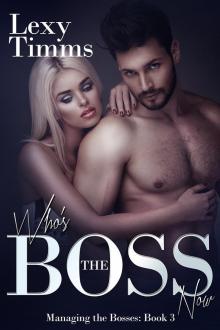 Who's the Boss Now: Billionaire Romance