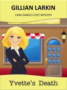 Yvette's Death (Cara Daniels Cozy Mystery Book 3)