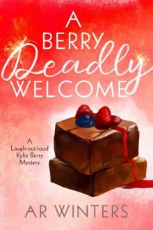 A Berry Deadly Welcome: A Laugh-Out-Loud Kylie Berry Mystery (Kylie Berry Mysteries Book 1)