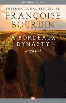 A Bordeaux Dynasty: A Novel