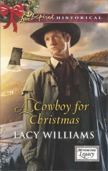 A Cowboy for Christmas (Mills & Boon Love Inspired Historical) (Wyoming Legacy - Book 5)