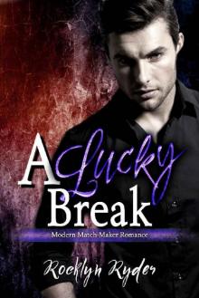 A Lucky Break: A Modern Match-Maker Romance