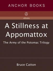 A Stillness at Appomattox: The Army of the Potomac Trilogy