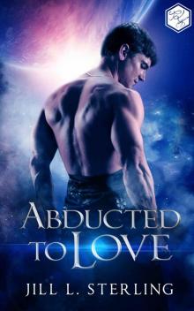 Abducted to Love: The Intergalactic Prince Series (SciFi Alien Romance)