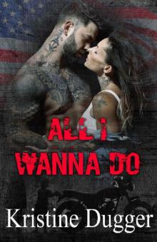 All I Wanna Do (Hell's Phoenix MC Series Book 1)