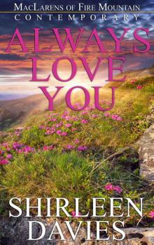 Always Love You (MacLarens of Fire Mountain Contemporary series Book 5)