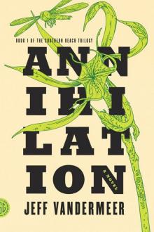 Annihilation: A Novel (The Southern Reach Trilogy)