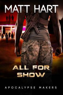 Apocalypse Makers (Book 3): All For Show